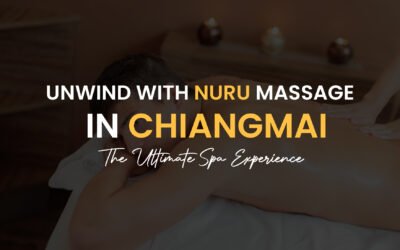 Unwind with Nuru Massage in Chiang Mai – The Ultimate Spa Experience