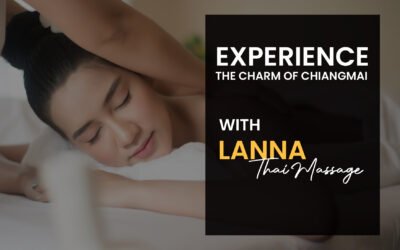 Experience the Charm of Chiang Mai with Lanna Thai Massage