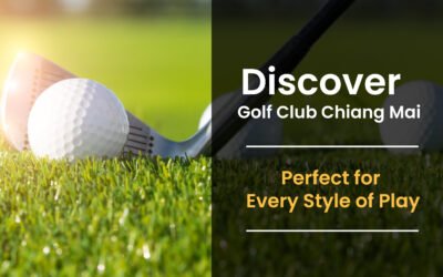 Discover Golf Club Chiang Mai – Perfect for Every Style of Play