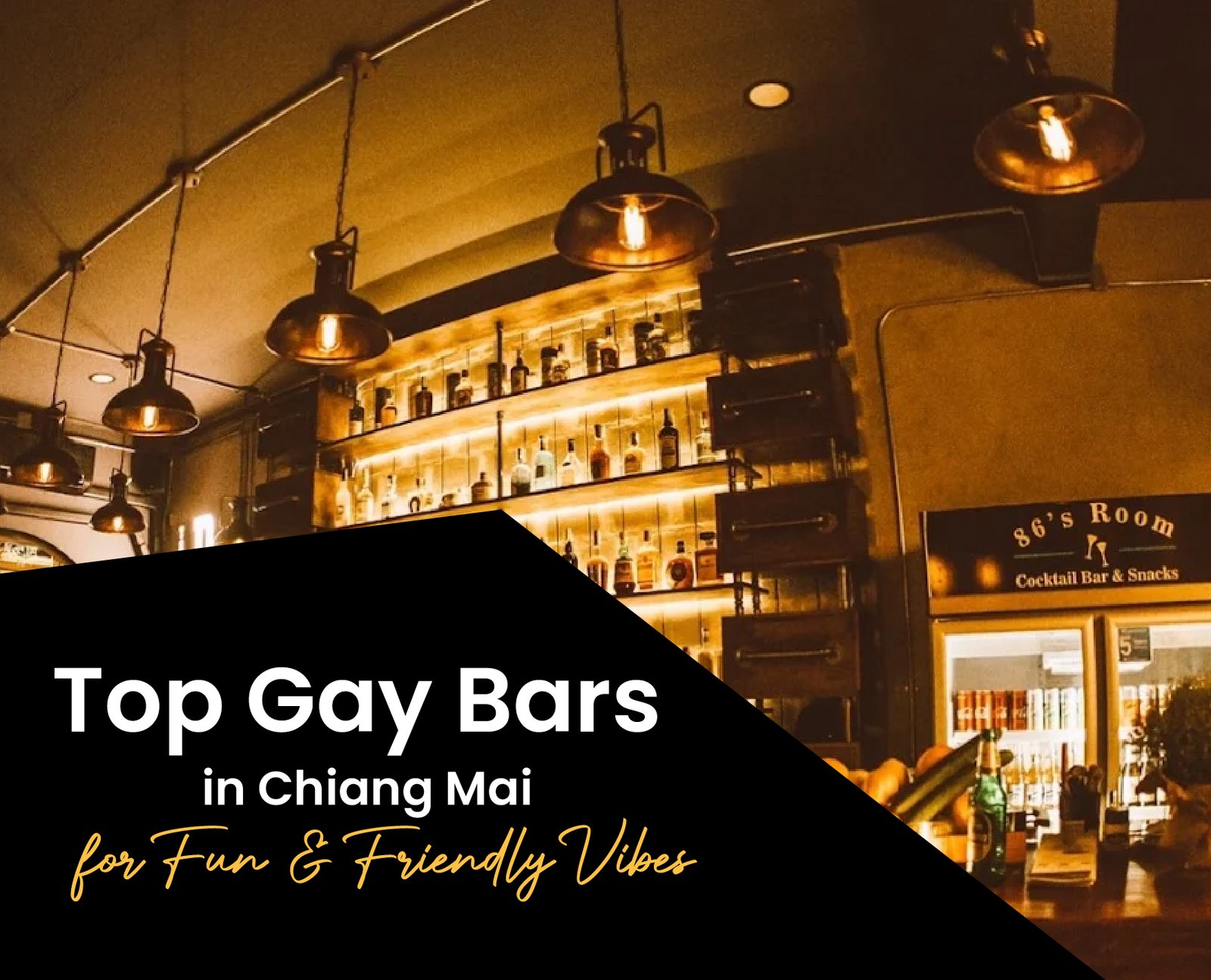 Top Gay Bars in Chiang Mai for Fun & Friendly Vibes