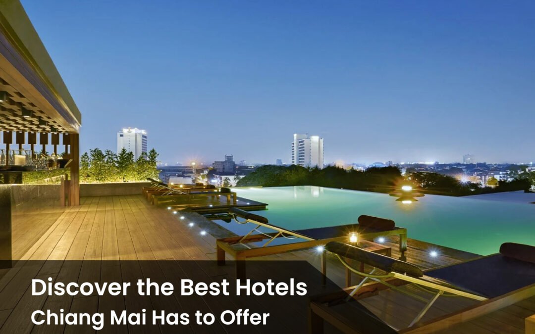 Best Hotels Chiang Mai